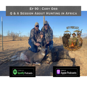 Ep 90: Cory Orr - Q & A Session About Hunting In Africa