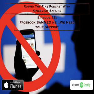 Episode 35: facebook BANNED me....we need your support!