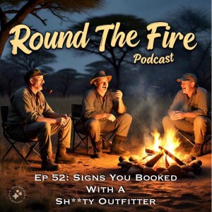 Ep 52: Signs You Booked With A Sh**ty Outfitter