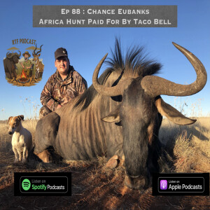 Ep 88: Chance Eubanks - Africa Hunt Paid For By Taco Bell