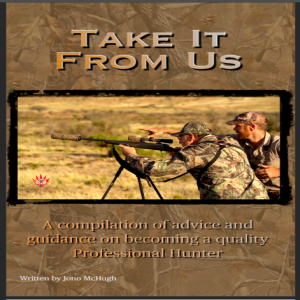 Episode 39: Take It From Us - Chapter 1 A Brief History Into The Hunting Industry & How It Has Changed / Take It From Carl van Zyl of John X Safaris