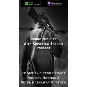 Ep 56: David From Canada, Hunting In Namibia & Peter Hathaway Capstick