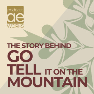 The Story Of Carols - "Go Tell It On The Mountain"