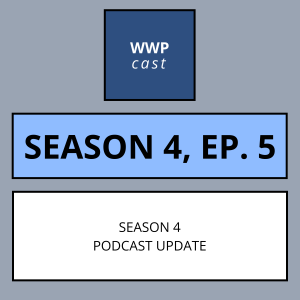 Season 4 Podcast Update -- Season 4, Ep.5