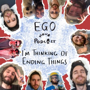 Ep 5. 'I'm Thinking of Ending Things' (w/ Hess Royale)