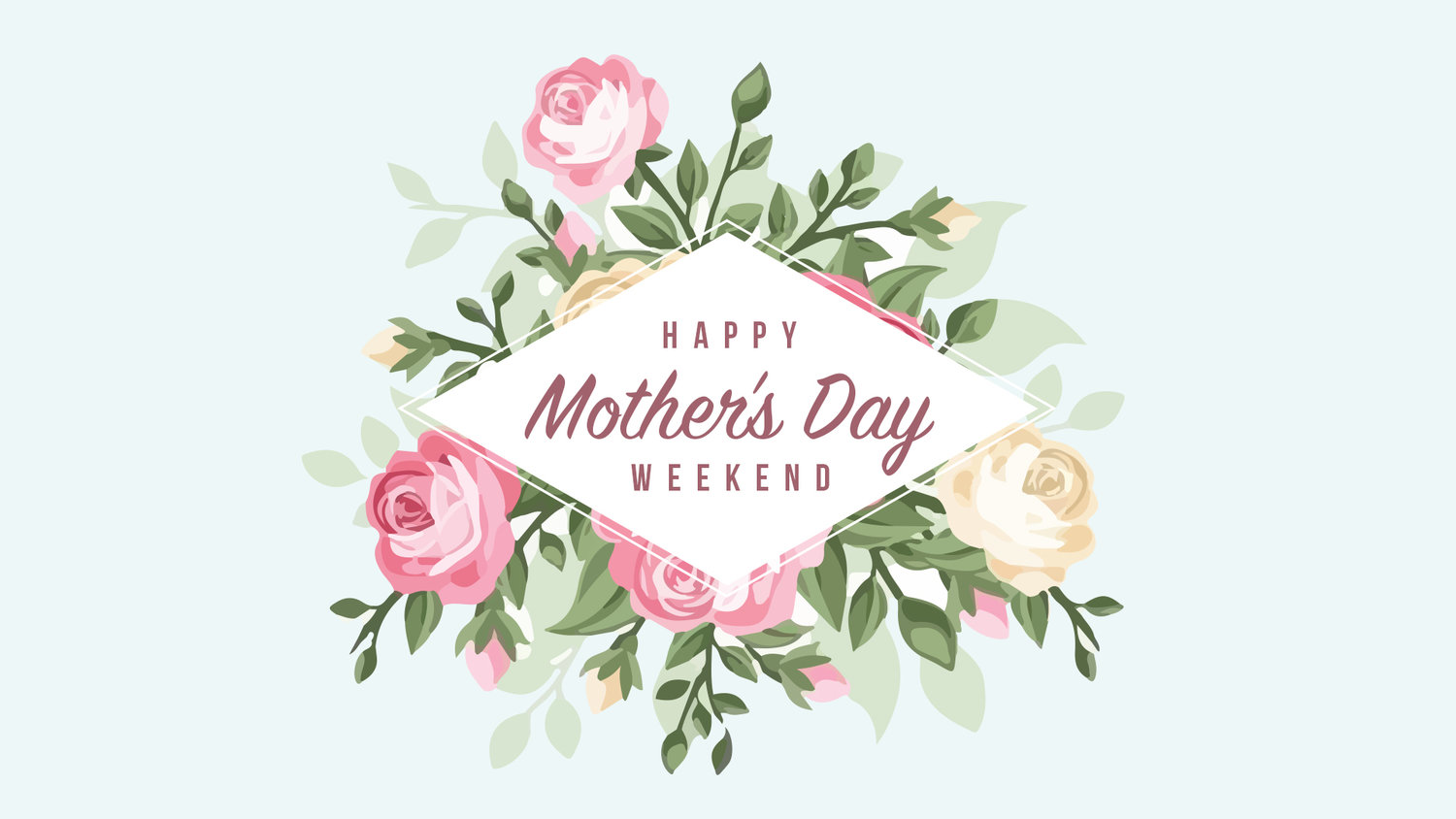 Mother's Day Weekend Message