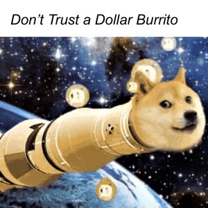 Don’t Trust a Dollar Burrito