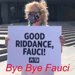 Bye Bye Fauci