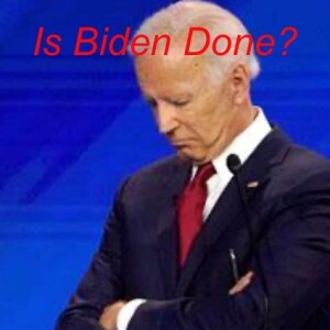 Is Biden Done?