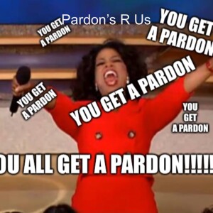 Pardon’s R Us