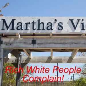 Rich White People Complain!