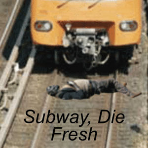 Subway, Die Fresh