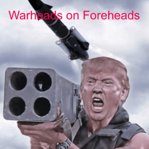 Warheads on Foreheads