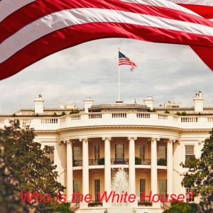 Who is the White House?