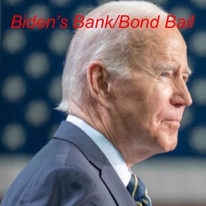 Biden’s Bank/Bond Bail