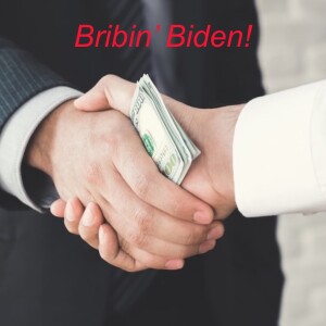Bribin’ Biden!