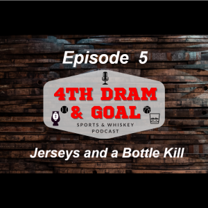 Episode 5 - Jerseys and a Bottle Kill