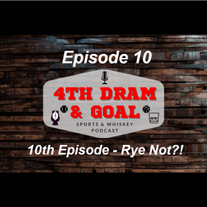 Episode 10 - 10th Episode, Rye Not?!