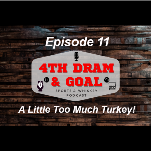 Episode 11 - A Little Too Much Turkey!