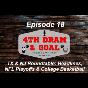 Episode 18 - Texas & New Jersey Roundtable: Headlines, NFL Playoffs, & College Basketball