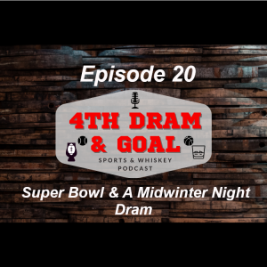 Episode 20 - Super Bowl & A Midwinter Nights Dram