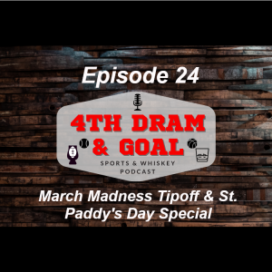 Episode 24 - March Madness Tipoff & St. Paddy's Day Special