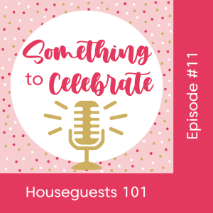 Episode 11:  Houseguests 101