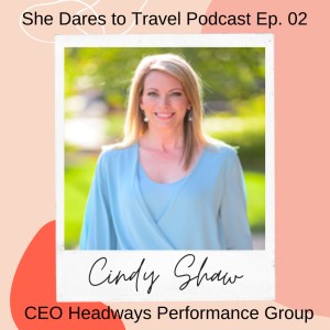 Episode 02: Meet Cindy Shaw - She Dares to Travel the World & Study Brain Health