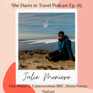 Episode 05: Julie Moniere - Worldwide Camera Woman & Film-Maker