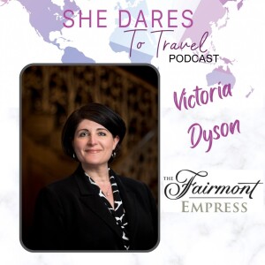 Episode 35: Meet Victoria Dyson - Fairmont Empress Sales & Marketing Director