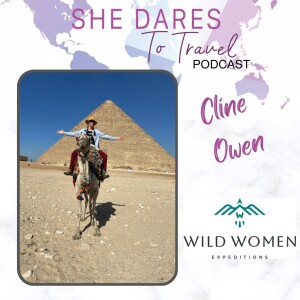 Episode 40: Meet Cline Owen - Wild Women Expeditions Guide & World Traveller