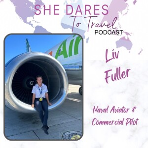 Episode 43: Meet Liv Fuller - Naval Aviator & Commercial Pilot