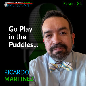 34 - Go Play in the Puddles with Ricardo Martinez