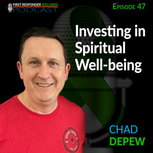 47 - Investing in Spiritual Well-being with Chad Depew