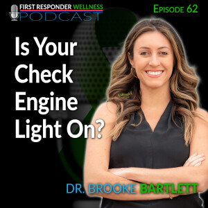 62 - Is Your Check Engine Light On? - Dr. Brooke Bartlett