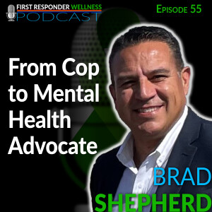 55 - From Cop to Mental Health Advocate