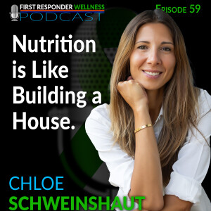 59 - Nutrition is Like Building a House - Chloe Schweinshaut