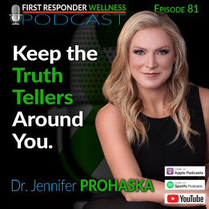 81 - Keep the Truth Tellers Around You with Dr. Jennifer Prohaska