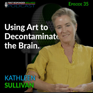 35 - How to Decontaminate the Brain with Kathleen Sullivan