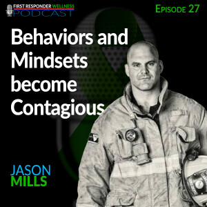 27 - Behaviors and Mindsets become Contagious with Jason Mills