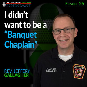 26 - I didn't want to be a "Banquet Chaplain" with Jeffery Gallagher