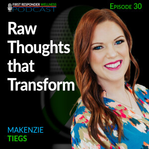 30 - Raw Thoughts that Transform with Makenzie Tiegs