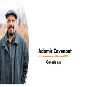 Adamic Covenant - Genesis 3:15