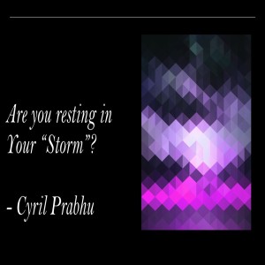 Are you resting in Your “Storm”?