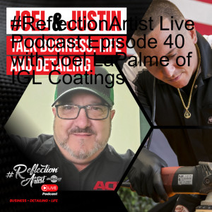 #ReflectionArtist Live Podcast Episode 40 with Joel LaPalme of IGL Coatings