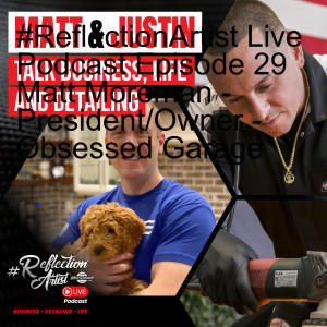 #ReflectionArtist Live Podcast Episode 29 Matt Moreman - President/Owner - Obsessed Garage⠀