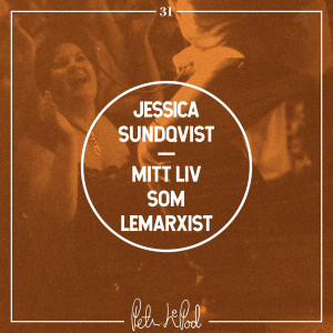 31. Jessica Sundqvist - Mitt liv som LeMarxist