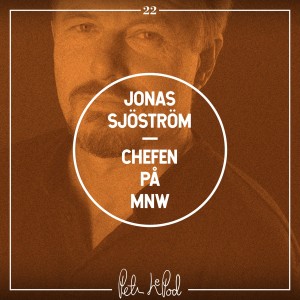 22. Jonas Sjöström - Chefen på MNW