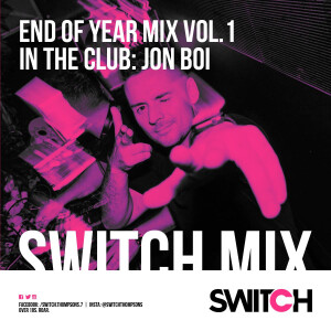 SWITCH // End Of Year Mix (Mixed By Jon Boi)