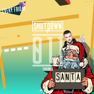 The Shutdown 011 (Co-hosted by Santa)
